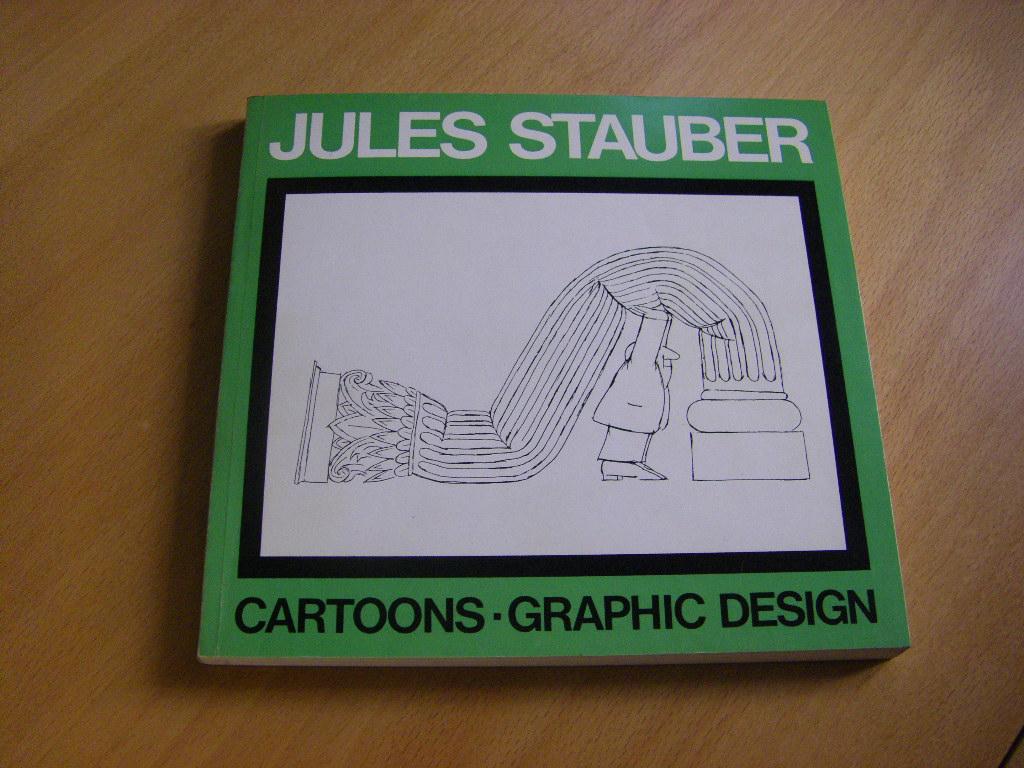 Jules Stauber. Cartoons - Graphic Design Schreyl, Karl Heinz