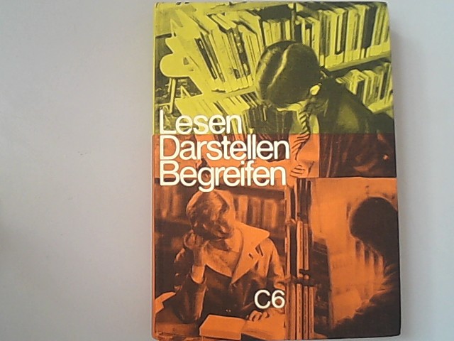 Lesen, darstellen, begreifen; Teil: Schuljahr 6. - Vogeley, Heinrich (Mitwirkender) und Horst Haller,