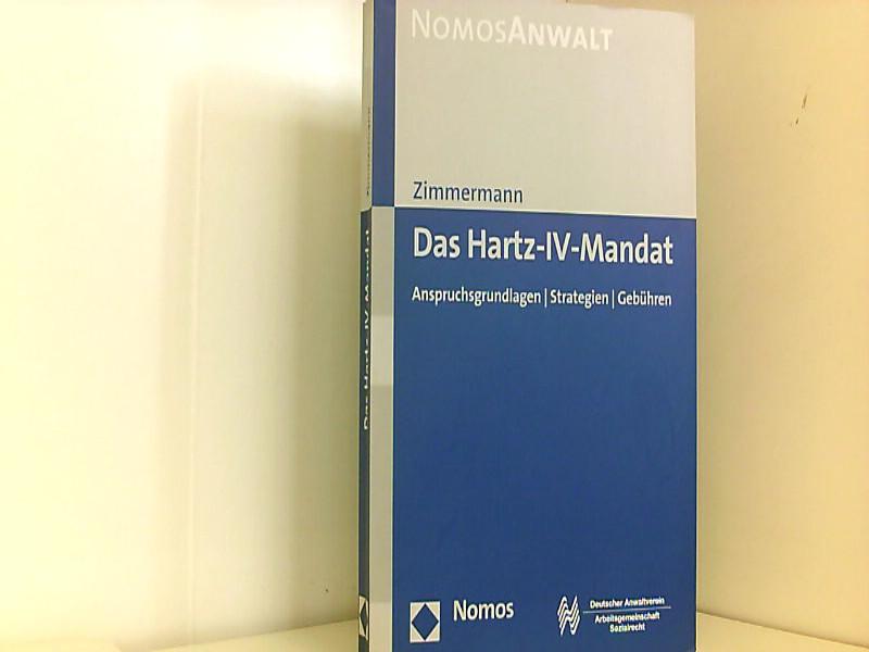 Das Hartz-IV-Mandat: Anspruchsgrundlagen - Strategien - Gebühren - Zimmermann, Ludwig