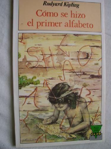 CÓMO SE HIZO EL PRIMER ALFABETO de KIPLING, Rudyard: Bueno (1988) |  Librería Maestro Gozalbo