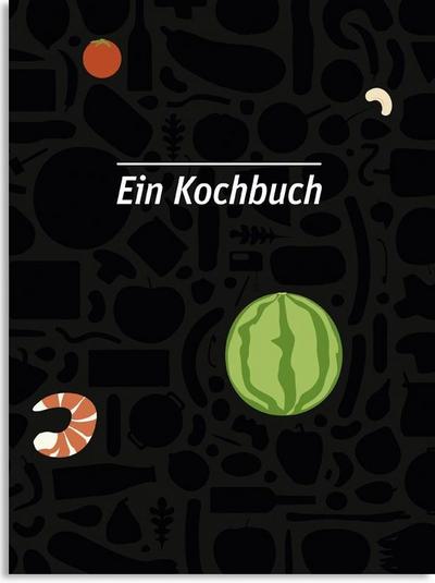 Ein Kochbuch : Mit App-Gutscheincode - Sascha Wahlbrink