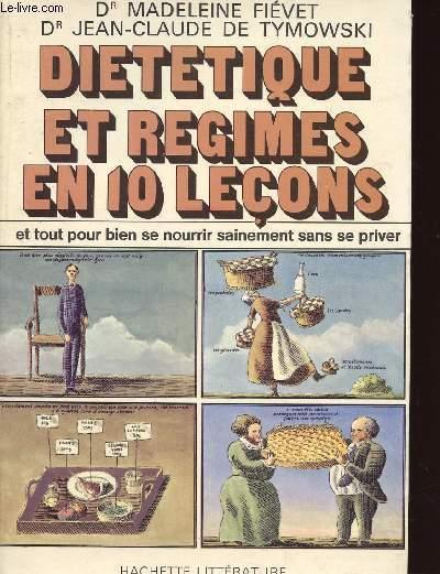 DIETETIQUE ET REGIMES EN 10 LECONS - DR. FIEVET MADELEINE - DR. DE TYMOWSKY JEAN-CLAUDE