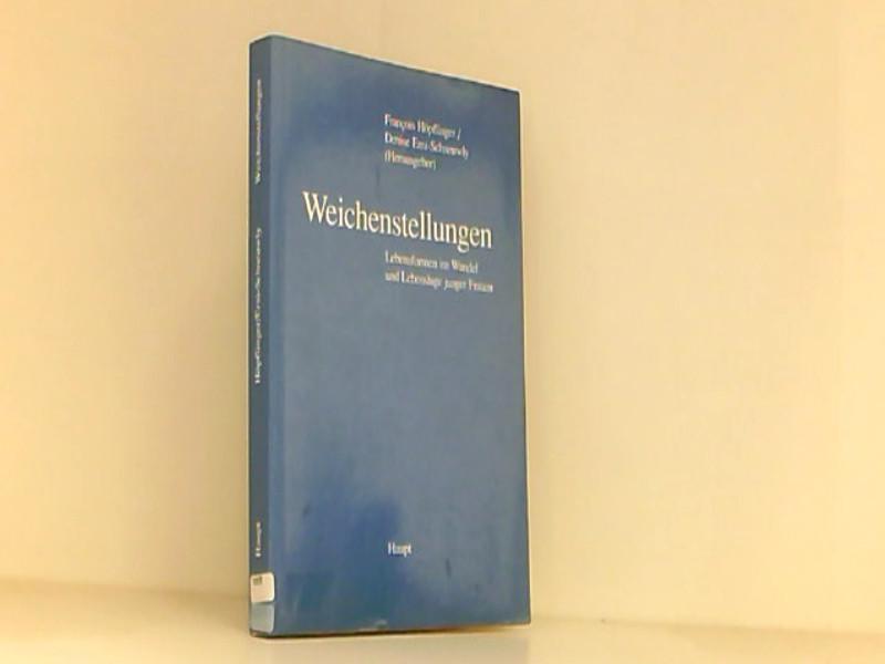 Weichenstellungen - Höpflinger, François und Denise Erni-Schneuwly