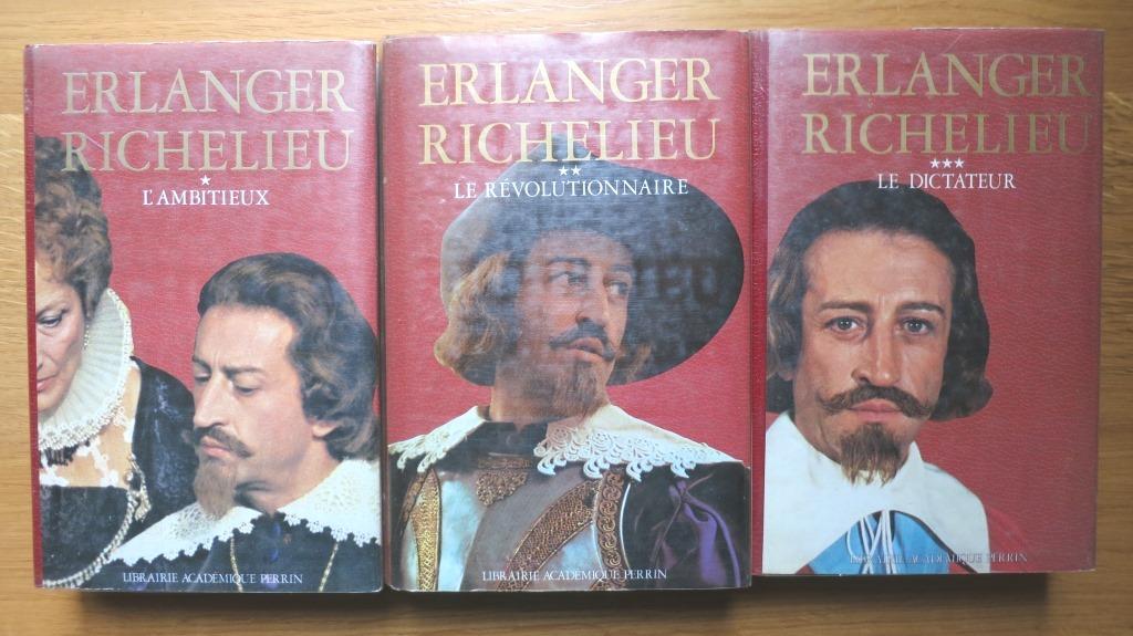 Richelieu. L'ambitieux. Le révolutionnaire. Le dictateur. by ERLANGER ...