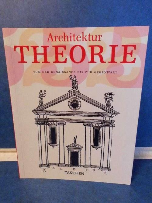 Architektur Theorie Von der Renaissance bis zur Gegenwart - Evers, Bernd