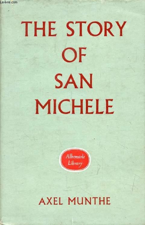 THE STORY OF SAN MICHELE MUNTHE Axel [Near Fine] [Hardcover]