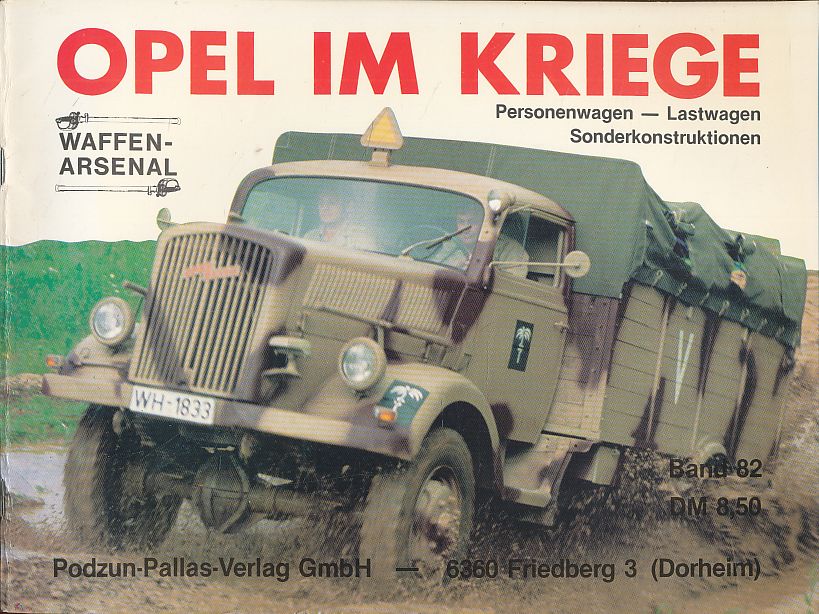 Opel im Kriege. Personenwagen - Lastwagen - Sonderkonstruktionen. - Bartels, Eckhart