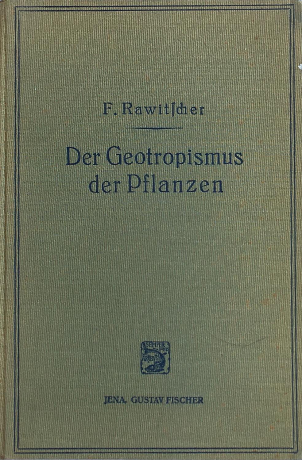 Der Geotropismus der Pflanzen by Rawitscher, F.: V.g. Publisher's cloth ...