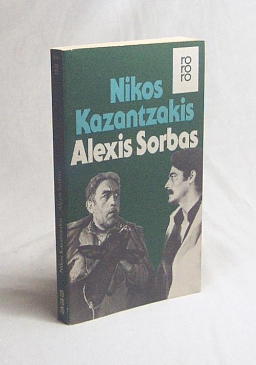 Alexis Sorbas : Abenteuer auf Kreta ; Roman / Nikos Kazantzakis. [Aus d. Neugriech. übertr. von Alexander Steinmetz] - Kazantzakis, Nikos