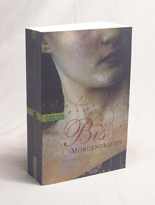 Biss zum Morgengrauen / Stephenie Meyer. Aus dem Engl. von Karsten Kredel - Meyer, Stephenie / Kredel, Karsten [Übers.]