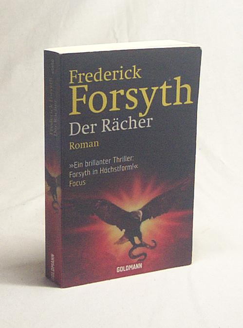 Der Rächer : Roman / Frederick Forsyth. Aus dem Engl. von Reiner Pfleiderer - Forsyth, Frederick