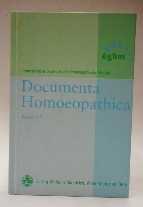 Documenta Homoeopathica. Bd. 25. - Österr. Gesellschaft f. Homöopath. Medizin (Hg.)