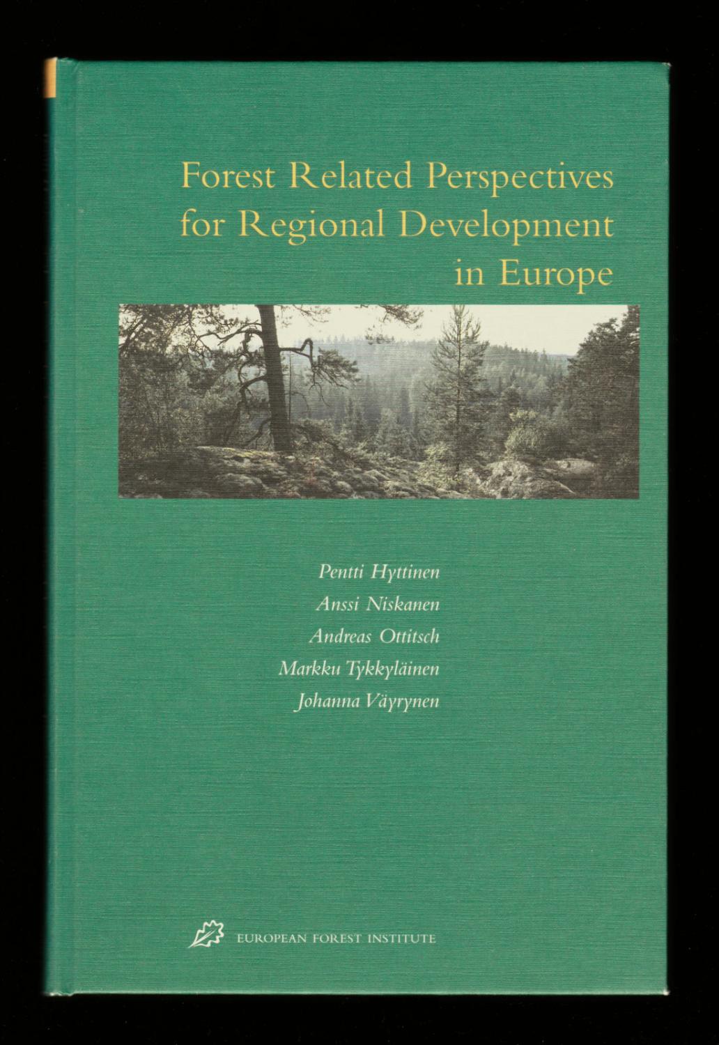 Forest Related Perspectives for Regional Development in Europe (European Forest Institute Research Reports) - P. Hyttinen; Anssi Niskanen; Andreas Ottisch; Markku Tykkylainen; J. Vayrynen