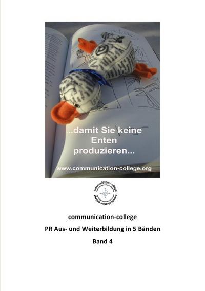 communication-college - PR Aus- und Weiterbildung in 5 Bänden - Band 4 : PR Aus- und Weiterbildung - Ingo Reichardt