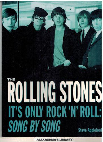 The Stories Behind Every Rolling Stones Song : It's Only Rock 'N' Roll - Steve Appleford