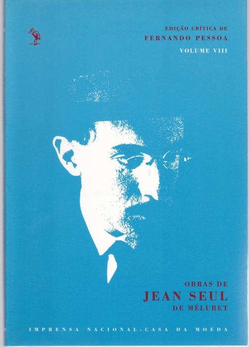 Obras de Jean Seul de Méluret (= Edição Crítica de Fernando Pessoa, Volume VIII) - Pessoa, Fernando