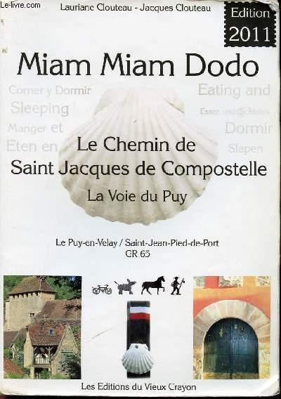 MIAM MIAM DODO EDITION 2011 - LE CHEMIN DE SAINT JACQUES DE COMPOSTELLE - LA VOIE DU PUY - GR 65 - CLOUTEAU JACQUES ET LAURIANE