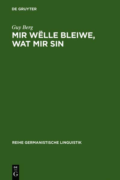 Mir wëlle bleiwe, wat mir sin : Soziolinguistische und sprachtypologische Betrachtungen zur luxemburgischen Mehrsprachigkeit - Guy Berg