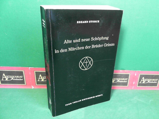 Alte und neue Schöpfung in den Märchen der Brüder Grimm. - Storck, Edzard