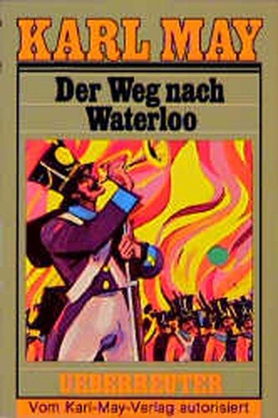 (May, Karl): Karl May Taschenbücher, Bd.56, Der Weg nach Waterloo