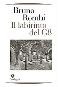 Il labirinto del G8 - Rombi Bruno