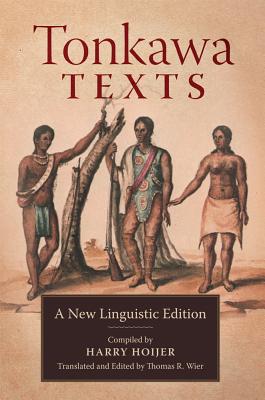 Tonkawa Texts: A New Linguistic Edition (Hardback or Cased Book) - Hoijer, Harry