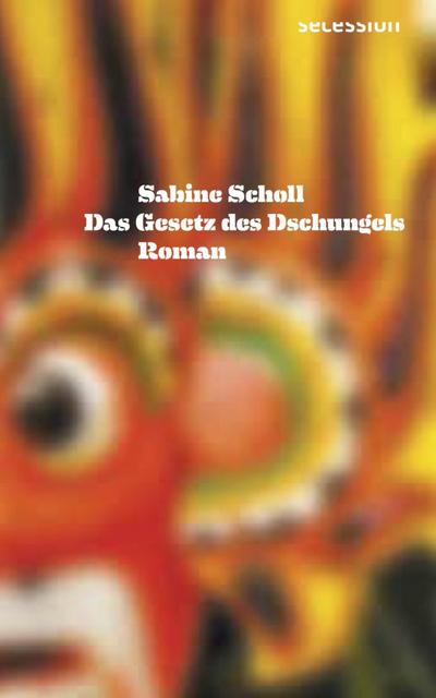 Das Gesetz des Dschungels : Roman - Sabine Scholl