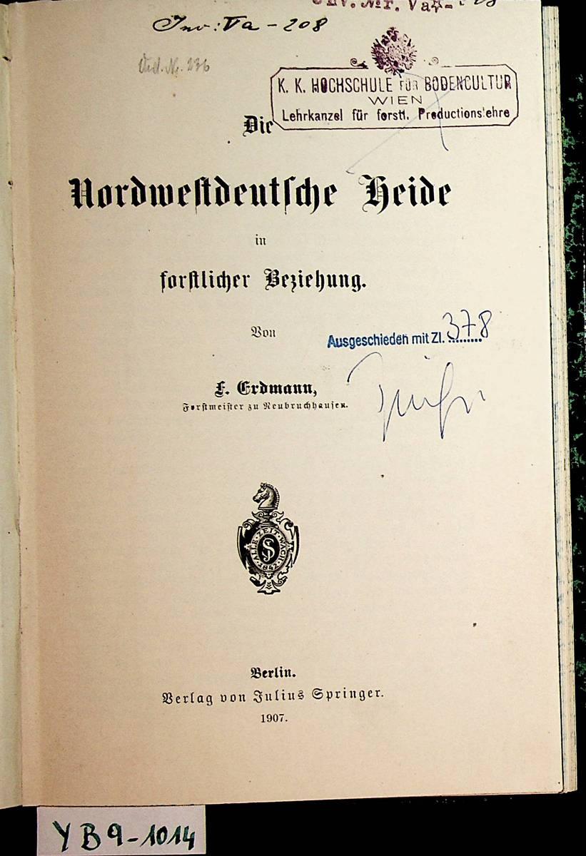 Die nordwestdeutsche Heide in forstlicher Beziehung. - Erdmann, Friedrich