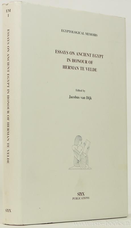 Essays on ancient Egypt in honour of Herman te Velde. - VELDE, H. TE, DIJK, J. VAN, (ed.)