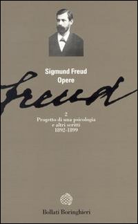 Opere. Vol. 2: Progetto di una psicologia(1892-1899) - Freud Sigmund