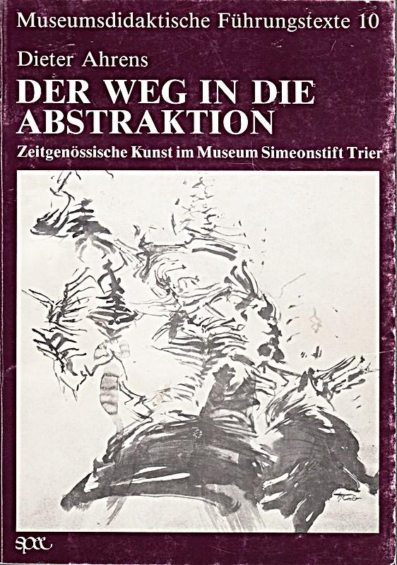 Weg in die Abstraktion. Zeitgenössische Kunst im Museum Simeonstift Trier