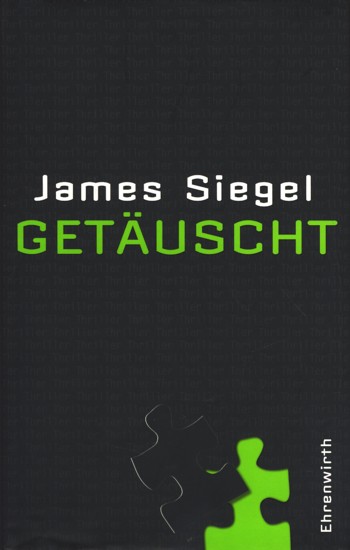 Getäuscht : Thriller. - Siegel, James