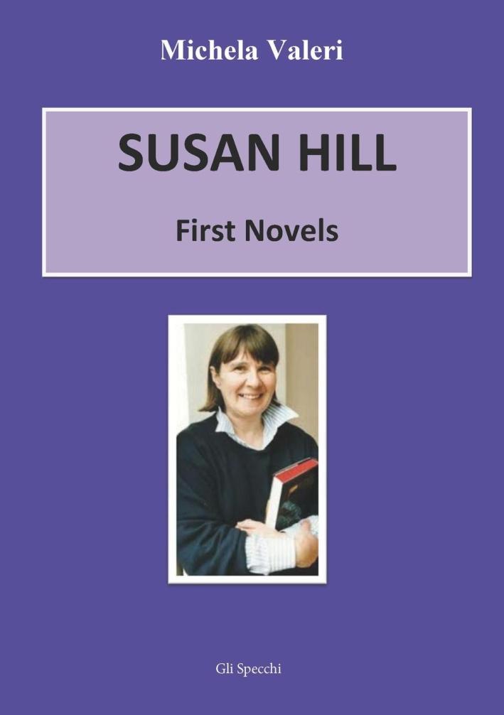 Susan Hill. First novells - Valeri Michela