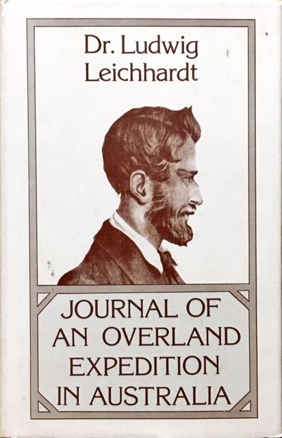 Journal of an Overland Expedition in Australia, from Moreton Bay to Port Essington, a Distance of Upwards of 3000 Miles, During the Years 1844-1845 - Leichhardt, Dr Ludwig