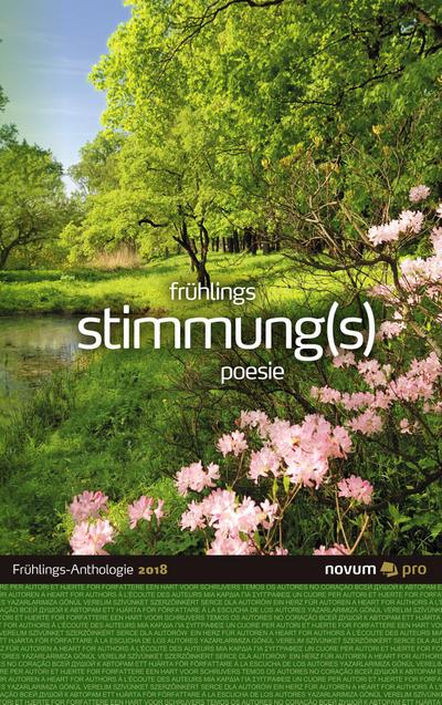 frühlings stimmung(s) poesie 2018 : Frühjahrs-Anthologie - Wolfgang Bader