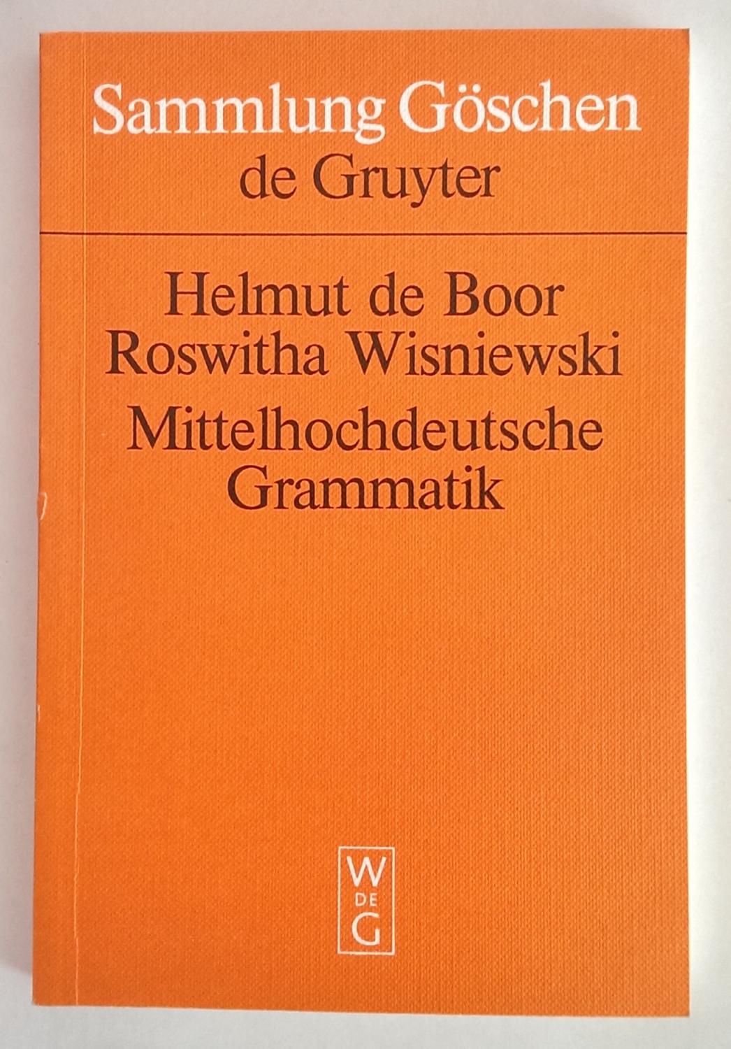 Mittelhochdeutsche Grammatik. - Boor, Helmut de ; Wisniewski, Roswitha