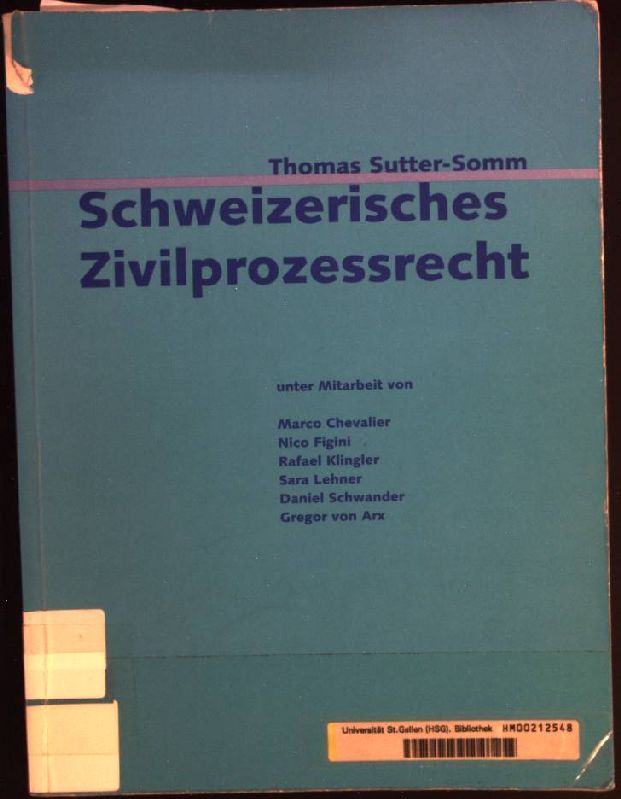 Schweizerisches Zivilprozessrecht. - Sutter-Somm, Thomas