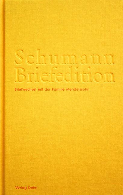 Schumann Briefedition: Familie Mendelssohn - Schumann, Robert; Schumann, Clara Krahe, Kristin R. M.; Reyersbach, Katrin; Synofzik, Thomas