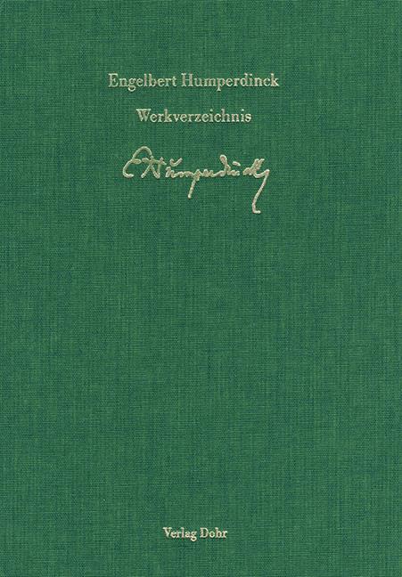 Thematisch-systematisches Verzeichnis der musikalischen Werke Engelbert Humperdincks - Irmen, Hans-Josef