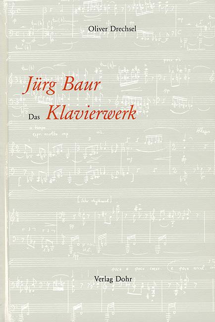 Jürg Baur: Das Klavierwerk - Drechsel, Oliver