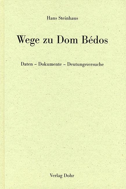 Wege zu Dom Bédos -Daten - Dokumente - Deutungsversuche- - Steinhaus, Hans