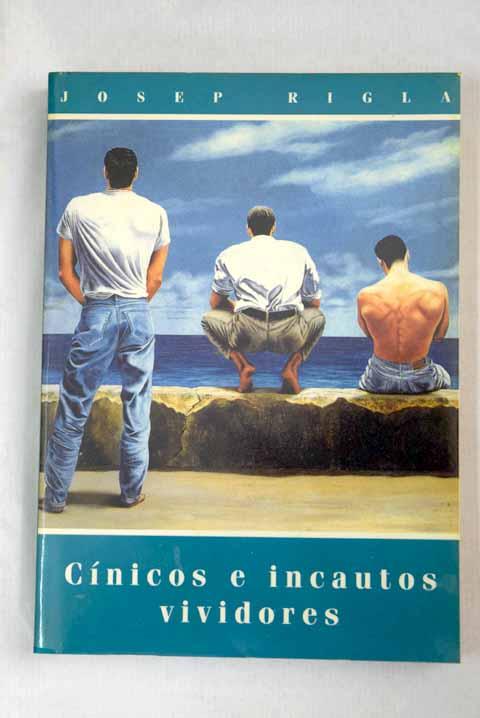 Cínicos e incautos vividores, tomo 1 - Rigla, Josep