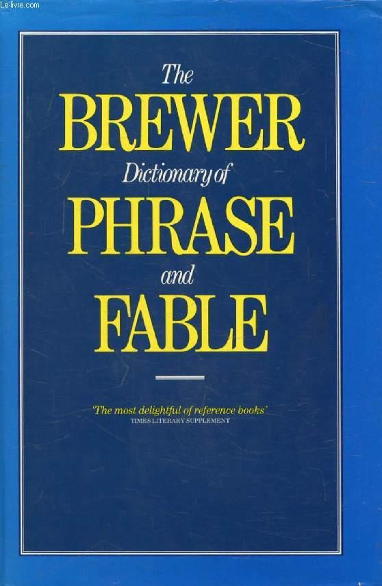 THE BREWER DICTIONARY OF PHRASE AND FABLE - COBHAM BREWER Rev. E.