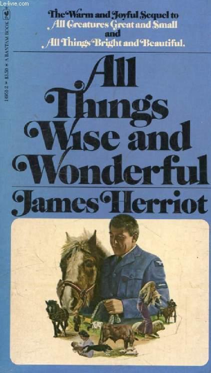 ALL THINGS WISE AND WONDERFUL - HERRIOT JAMES