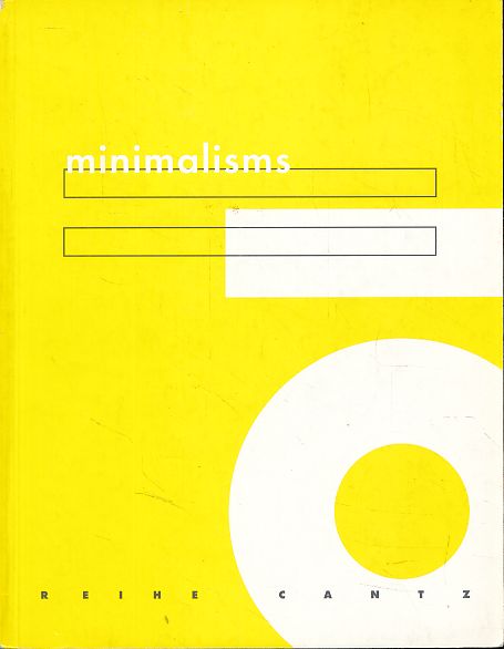 Minimalisms : Rezeptionsformen der 90er Jahre. Festival der Berliner Gesellschaft für Neue Musik 1998, Berlin 1998. Reihe Cantz. - Sanio, Sabine, Nina Möntmann und Christoph Metzger (Hrsg.)