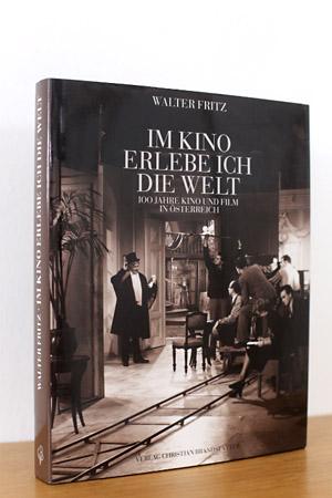 Im KIno erlebe ich die Welt, 100 Jahre Kino und Film in Österreich - Fritz, Walter