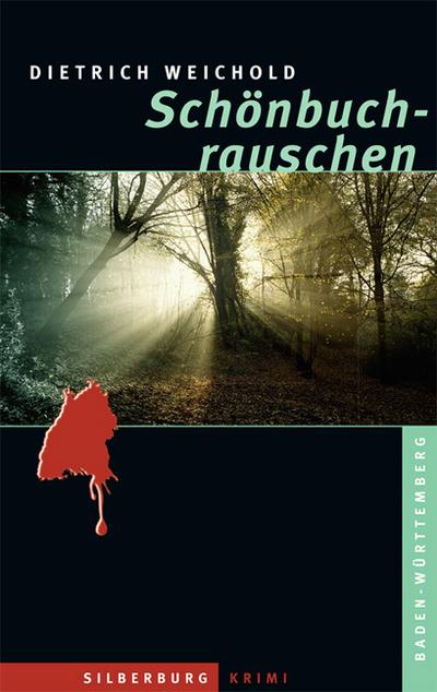 Schönbuchrauschen: Ein Baden-Württemberg-Krimi : Ein Baden-Württemberg-Krimi - Dietrich Weichold