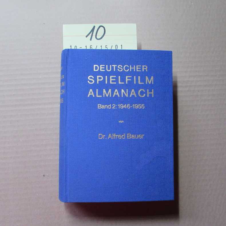 Deutscher Spielfilm-Almanach Band 2: 1946 - 1955 - Bauer, Alfred, Christoph Winterberg Eberhard Spieß u. a.