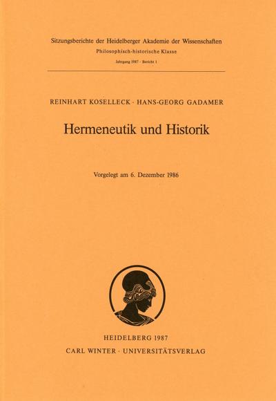 Hermeneutik und Historik : Vorgelegt am 6. Dezember 1986 - Reinhart Koselleck