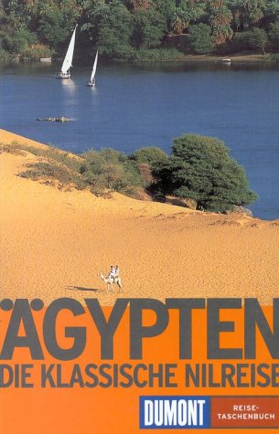 Ägypten : [die klassische Nil-Reise]. Hans-Günter Semsek / DuMont-Reise-Taschenbücher ; 2001 - Semsek, Hans-Günter (Verfasser)